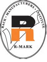 Rack Manufacturers Institute (RMI): It’s "R-Mark" Insures Quality